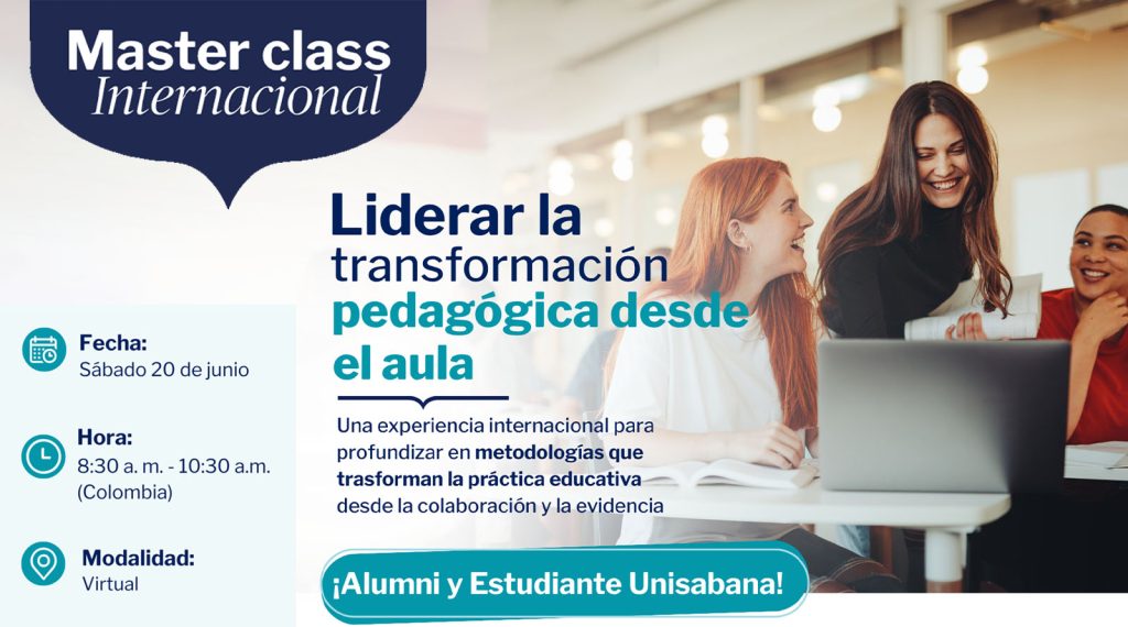International Master Class “Leading Pedagogical Transformation from the Classroom” – Master Class Internacional “Liderar la Transformación Pedagógica desde el Aula” International Master Class “Leading Pedagogical Transformation from the Classroom” – Master Class Internacional “Liderar la Transformación Pedagógica desde el Aula”